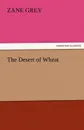 The Desert of Wheat - Zane Grey