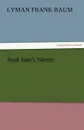 Aunt Jane.s Nieces - L. Frank Baum