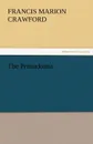 The Primadonna - F. Marion Crawford, Francis Marion Crawford