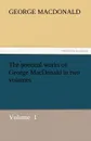 The Poetical Works of George MacDonald in Two Volumes - MacDonald George