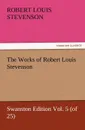 The Works of Robert Louis Stevenson - Stevenson Robert Louis