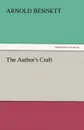 The Author.s Craft - Arnold Bennett