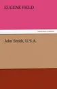 John Smith, U.S.A. - Eugene Field