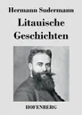 Litauische Geschichten - Sudermann Hermann