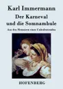 Der Karneval und die Somnambule - Karl Immermann