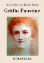 Grafin Faustine - Ida Gräfin von Hahn-Hahn