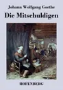 Die Mitschuldigen - Johann Wolfgang Goethe