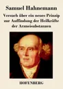 Versuch uber ein neues Prinzip zur Auffindung der Heilkrafte der Arzneisubstanzen - Samuel Hahnemann
