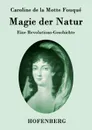Magie der Natur - Caroline de la Motte Fouqué