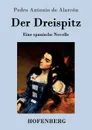 Der Dreispitz - Pedro Antonio de Alarcón