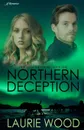 Northern Deception - Laurie Wood