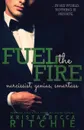 Fuel The Fire - Krista Ritchie, Becca Ritchie