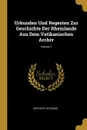 Urkunden Und Regesten Zur Geschichte Der Rheinlande Aus Dem Vatikanischen Archiv; Volume 1 - Archivio Vaticano