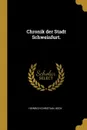 Chronik der Stadt Schweinfurt. - Heinrich Christian. Beck