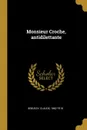 Monsieur Croche, antidilettante - Debussy Claude 1862-1918