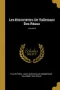 Les Historiettes De Tallemant Des Reaux; Volume 2 - Paulin Paris, Louis-Jean-Nicolas Monmerqué, Tallemant Des Réaux