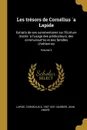 Les tresors de Cornelius .a Lapide. Extraits de ses commentaires sur l.Ecriture Sainte .a l.usage des predicateurs, des communaut.es et des familles chretiennes; Volume 3 - Barbier Jean André