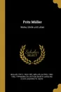 Fritz Muller. Werke, Briefe und Leben - Fritz Müller, Alfred Möller, Tippmann Collection NCRS