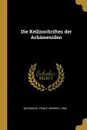 Die Keilinschriften der Achameniden - Franz Heinrich Weissbach