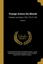 Voyage Autour Du Monde. Pendant Les Annees 1790, 1791 Et 1792; Volume 4 - Etienne Marchand, Jacob Roggeveen