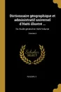 Dictionnaire geographique et administratif universel d.Haiti illustre ... Ou Guide general en Haiti Volume; Volume 4 - Rouzier S