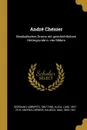 Andre Chenier. Musikalisches Drama mit geschichtlichem Hintergrunde in vier Bildern - Umberto Giordano, Luigi Illica, Max Kalbeck