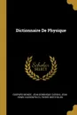 Dictionnaire De Physique - Gaspard Monge, Jean-Dominique Cassini, Jean-Henri Hassenfratz