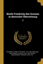 Briefe Friedrichs des Grossen in deutscher Ubersetzung. 02 - Max Hein, Adolph Menzel