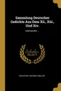 Sammlung Deutscher Gedichte Aus Dem Xii., Xiii., Und Xiv. Iahrhundert ... - Christoph Heinrich Müller