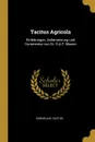 Tacitus Agricola. Einleitungen, Uebersetzung und Commentar von Dr. D.A.F. Nissen - Cornelius Tacitus