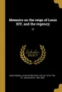 Memoirs on the reign of Louis XIV, and the regency;. 02 - Bayle St. John