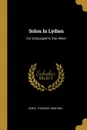 Solon In Lydien. Ein Schauspiel In Drei Akten - Herzl Theodor 1860-1904