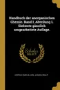 Handbuch der anorganischen Chemie. Band I, Abteilung I. Siebente ganzlich umgearbeitete Auflage. - Leopold Gmelin, Karl Johann Kraut