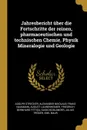 Jahresbericht uber die Fortschritte der reinen, pharmaceutischen und technischen Chemie, Physik Mineralogie und Geologie - Adolph Strecker, Alexander Nikolaus Franz Naumann, August Laubenheimer