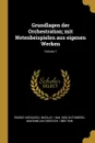 Grundlagen der Orchestration; mit Notenbeispielen aus eigenen Werken; Volume 1 - Rimsky-Korsakov Nikolay 1844-1908