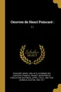 Oeuvres de Henri Poincare. : T.1 - Henri Poincaré, Académie des sciences