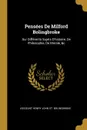 Pensees De Milford Bolingbroke. Sur Differents Sujets D.histoire, De Philosophie, De Morale, .c - Viscount Henry John St. Bolingbroke