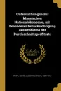 Untersuchungen zur klassischen Nationalokonomie, mit besonderer Berucksichtigung des Problems der Durchschnittsprofitrate - Goetz A. 1889-1974 Briefs