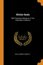 Hittite Seals. With Particular Reference To The Ashmolean Collection - David George Hogarth