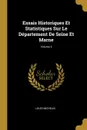 Essais Historiques Et Statistiques Sur Le Departement De Seine Et Marne; Volume 3 - Louis Michelin