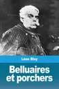 Belluaires et porchers - Léon Bloy