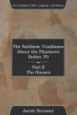 The Rabbinic Traditions About the Pharisees Before 70, Part II - Jacob Neusner