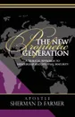 The New Prophetic Generation. A Biblical Approach To Mentorship and Spiritual Maturity - Sherman D. Farmer