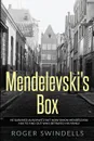 Mendelevski.s Box - Roger Swindells