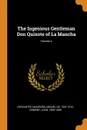 The Ingenious Gentleman Don Quixote of La Mancha; Volume 2 - Miguel de Cervantes Saavedra, John Ormsby