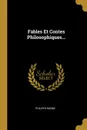 Fables Et Contes Philosophiques... - Philippe Barbe