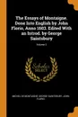 The Essays of Montaigne. Done Into English by John Florio, Anno 1603. Edited With an Introd. by George Saintsbury; Volume 3 - Michel de Montaigne, George Saintsbury, John Florio