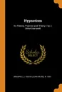 Hypnotism. Its History, Practice and Theory / by J. Milne Bramwell - J Milne b. 1852 Bramwell