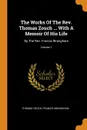 The Works Of The Rev. Thomas Zouch ... With A Memoir Of His Life. By The Rev. Francis Wrangham; Volume 1 - Thomas Zouch, Francis Wrangham