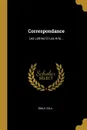 Correspondance. Les Lettres Et Les Arts... - Émile Zola